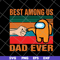 FTD20052101-Best among us svg, png, dxf, eps digital file FTD20052101.jpg