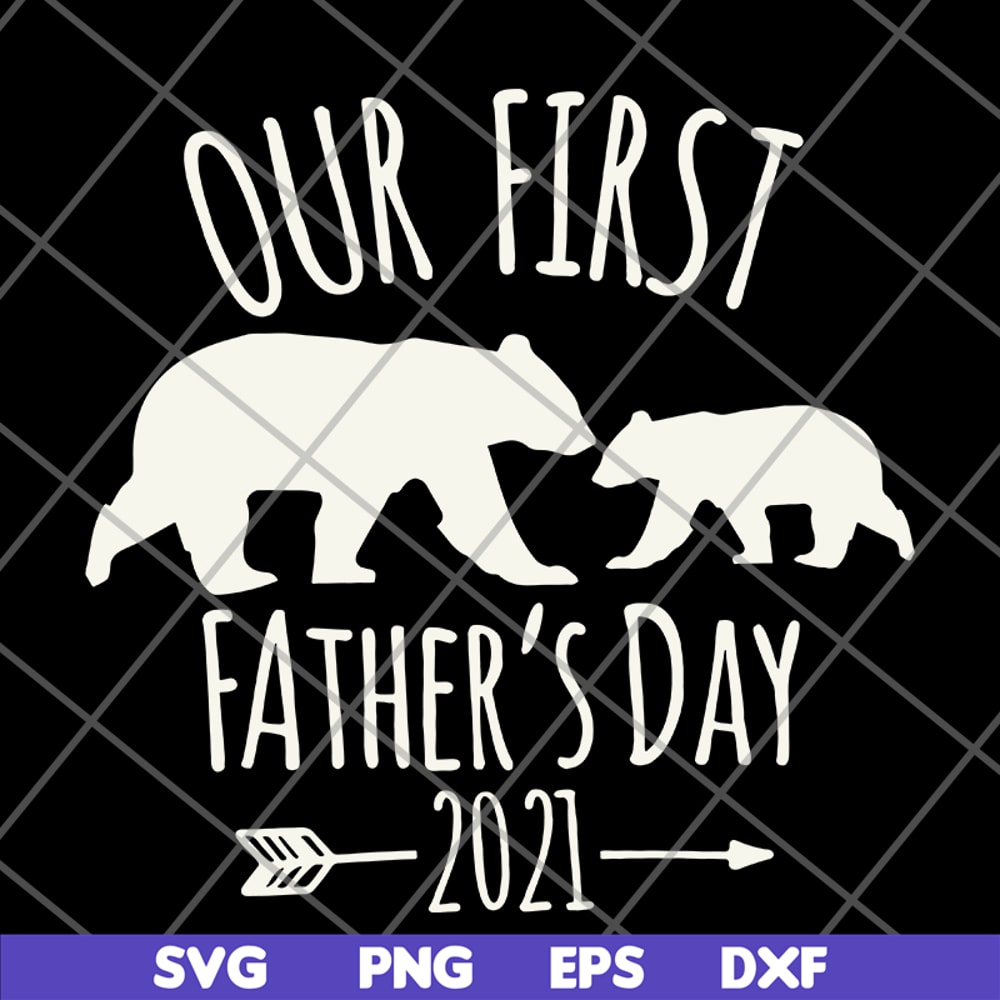 FTD26052106-Our First Fathers Day 2021 svg, png, dxf, eps digital file FTD26052106.jpg