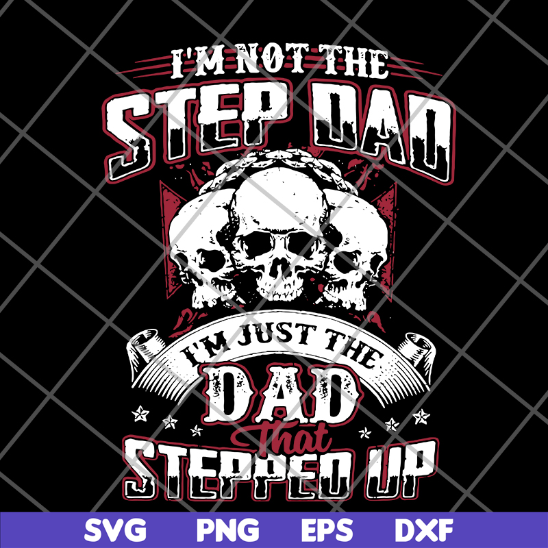 FTD27052113-Im Not The Step Dad svg, png, dxf, eps digital file FTD27052113.jpg