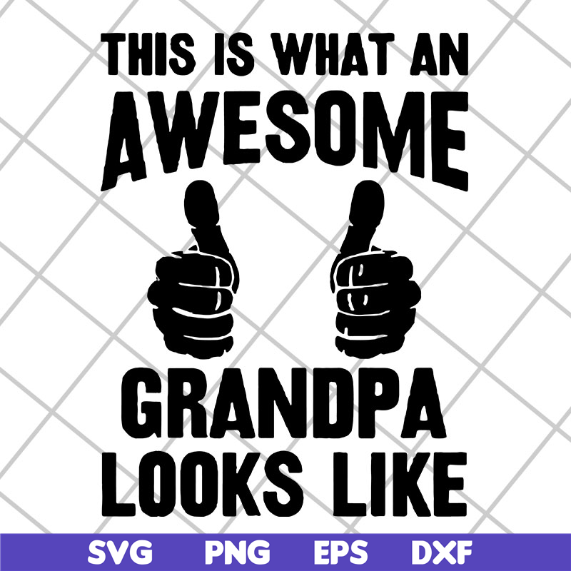 FTD29042106-This is what an awesome grandpa svg, Fathers day svg, png, dxf, eps digital file FTD29042106.jpg