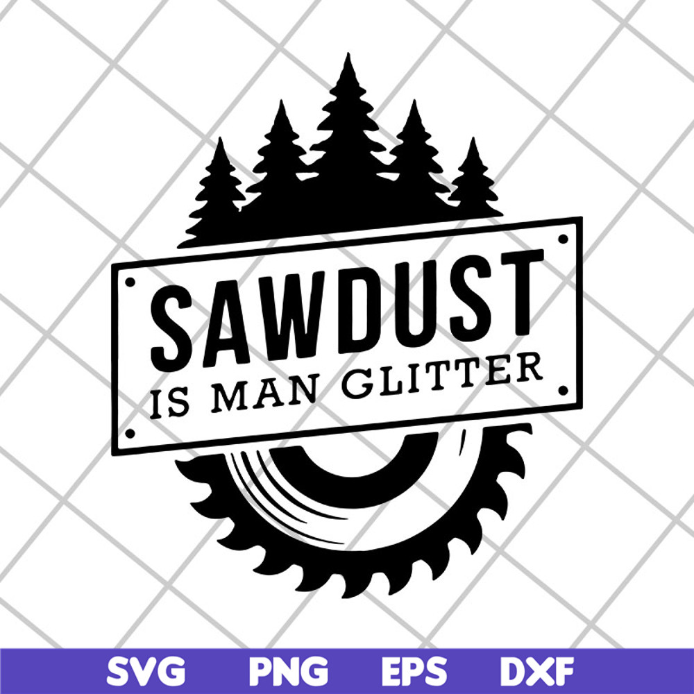 FTD29042110-Sawdust is man glitter svg, Fathers day svg, png, dxf, eps digital file FTD29042110.jpg