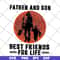 FTD29052108-Father and Son Best Friends For Life svg, png, dxf, eps digital file FTD29052108.jpg