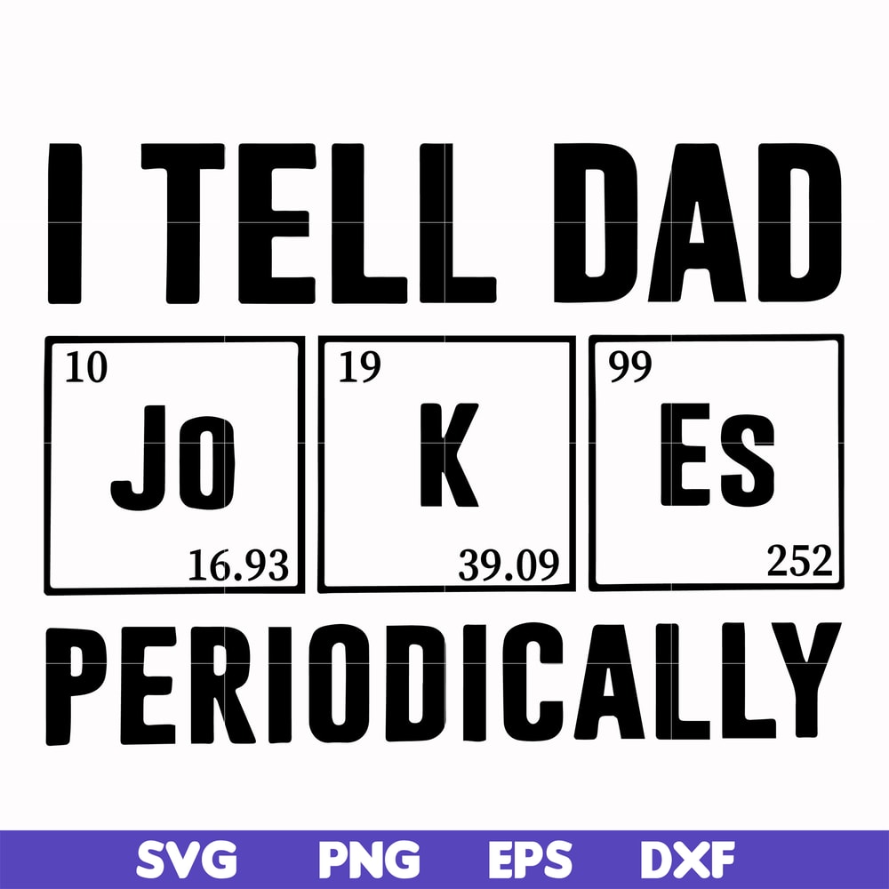 FTD32-I tell dad jokes periodically svg, png, dxf, eps, digital file FTD32.jpg