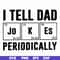 FTD32-I tell dad jokes periodically svg, png, dxf, eps, digital file FTD32.jpg