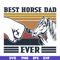 FTD33-Best horse dad ever svg, png, dxf, eps, digital file FTD33.jpg