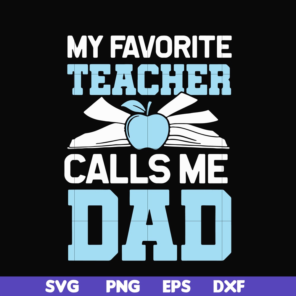 FTD34-My favorite teacher calls me dad svg, png, dxf, eps, digital file FTD34.jpg