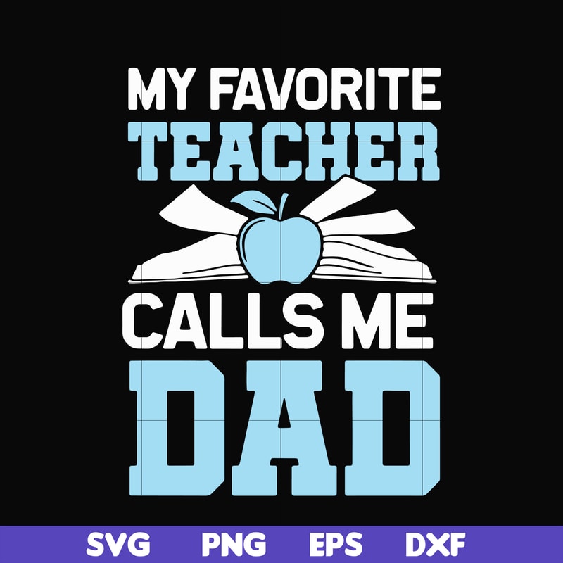 FTD34-My favorite teacher calls me dad svg, png, dxf, eps, digital file FTD34.jpg