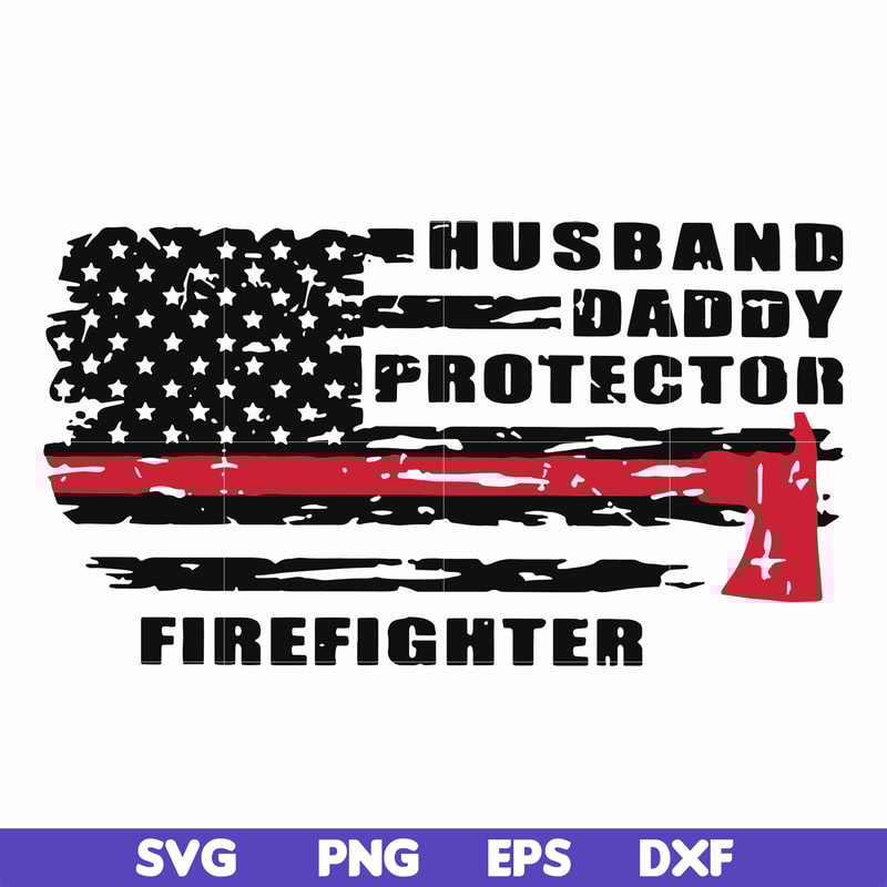 FTD42-Husband daddy protector Firefighter svg, png, dxf, eps, digital file FTD42.jpg