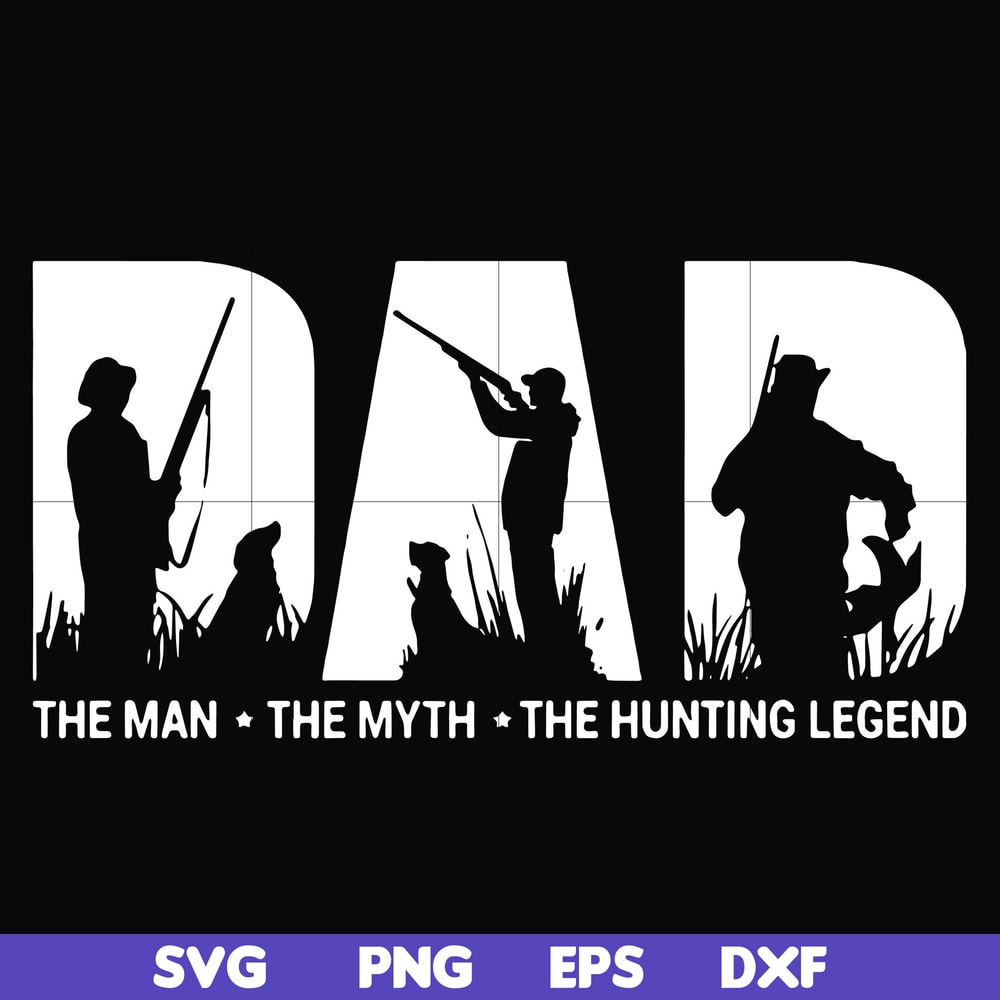 FTD46-Dad the man the myth the hunting legend svg, png, dxf, eps, digital file FTD46.jpg