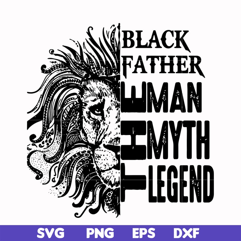 FTD49-Black father the man myth legend svg, png, dxf, eps, digital file FTD49.jpg