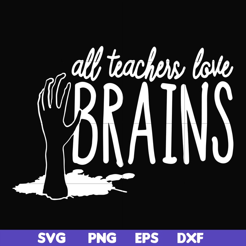HLW0028-All teacher love brains svg, halloween svg, png, dxf, eps, digital file HLW0028.jpg