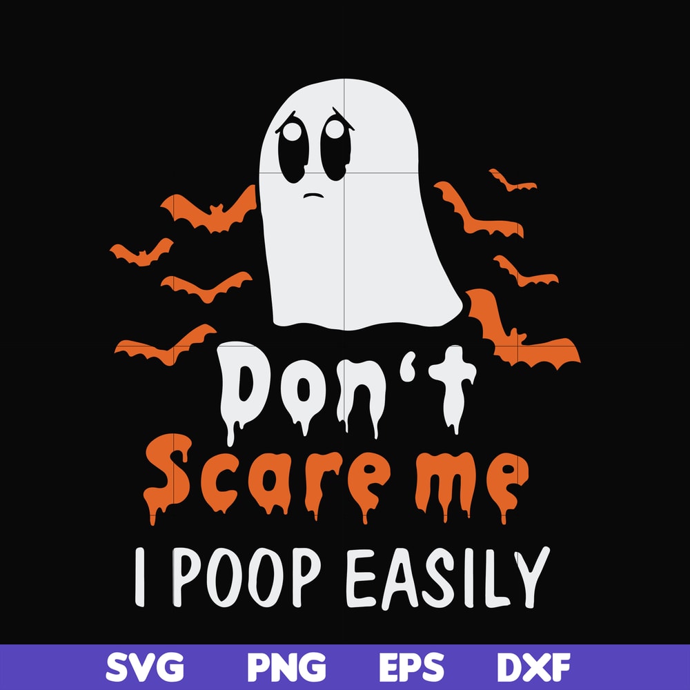 HLW0029-Don't scare me i poop easily svg, halloween svg, png, dxf, eps, digital file HLW0029.jpg