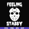 HLW0091-Feeling stabby svg, png, dxf, eps digital file HLW0091.jpg
