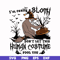 HLW0142-i am really sloth dont let this human costume fool you svg, png, dxf, eps digital file HLW0142.jpg