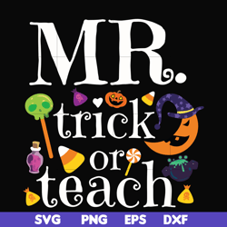 mr trick or teach svg, halloween svg, png, dxf, eps digital file hlw2007202