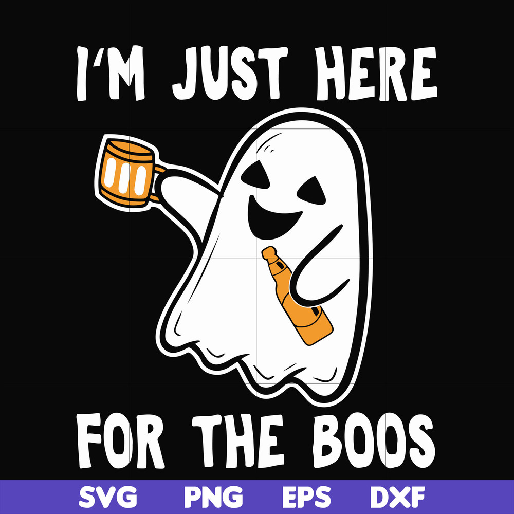 HLW23072019-Im just here for the boos svg, halloween svg, png, dxf, eps digital file HLW2307219.jpg