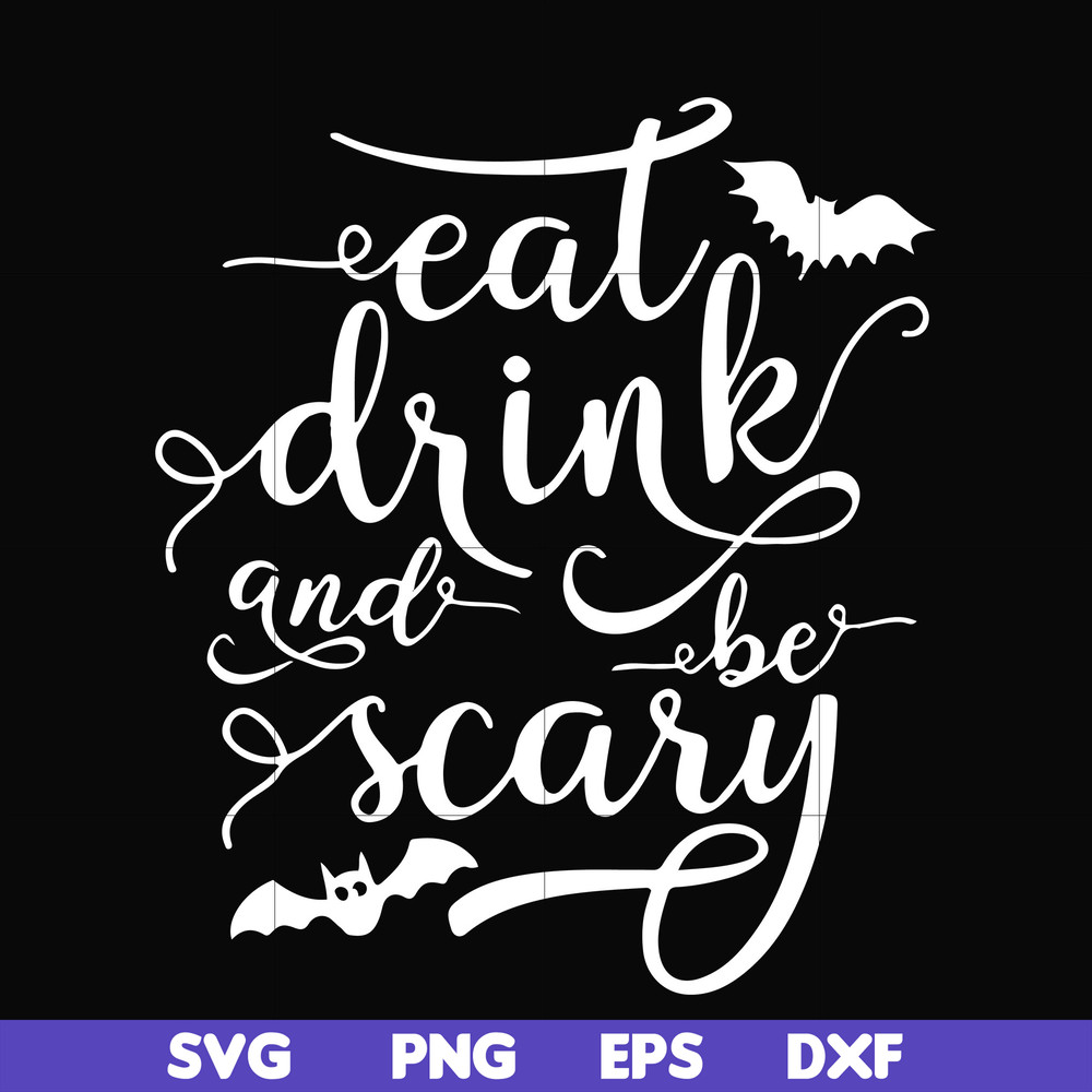 HLW24072016-Eat drink and be scary svg, halloween svg, png, dxf, eps digital file HLW24072016.jpg