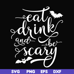 eat drink and be scary svg, halloween svg, png, dxf, eps digital file hlw24072016