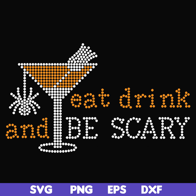 HLW24072017-Eat drink and be scary svg, halloween svg, png, dxf, eps digital file HLW24072017.jpg