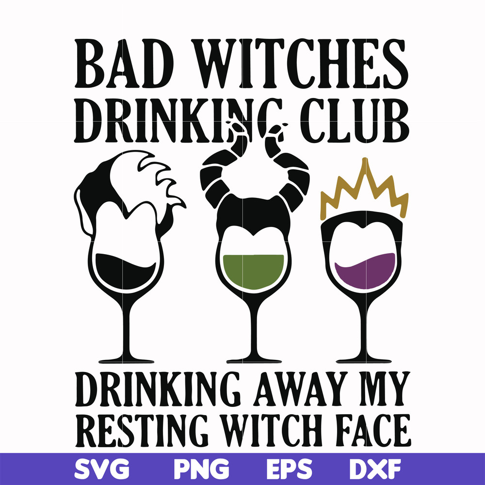 HLW24072021-Bad witches drinking club svg, drinking away my resting witch face svg, halloween svg, png, dxf, eps digital file HLW24072021.jpg