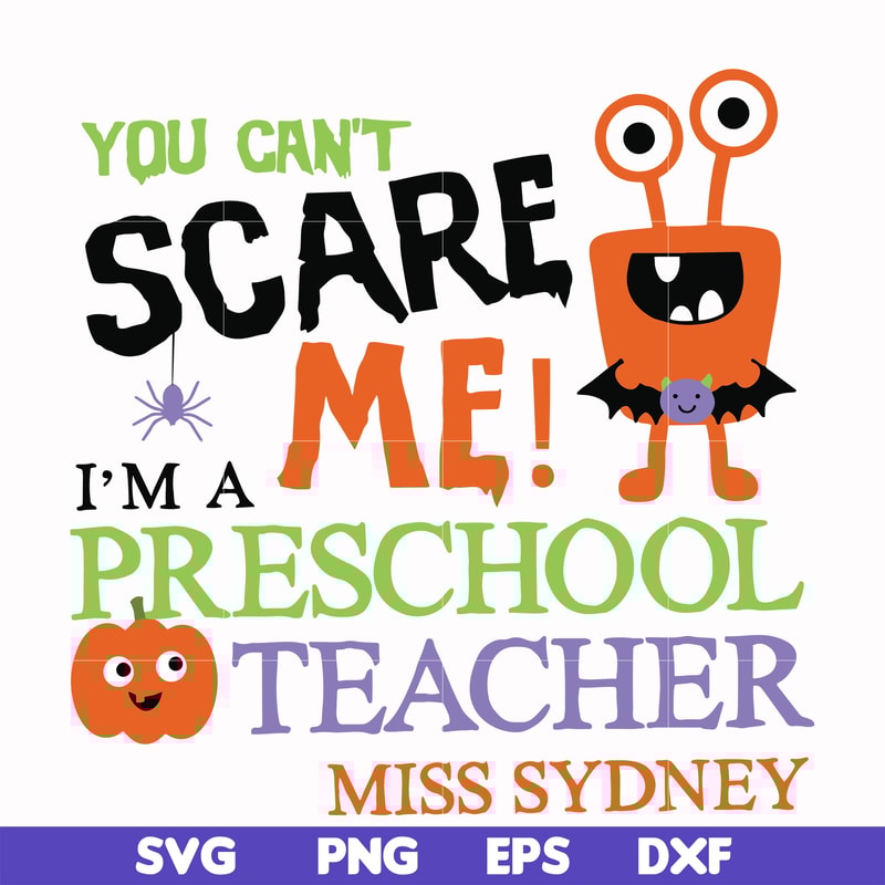 HLW2507202-You cant scare me im a preschool teacher svg, halloween svg, png, dxf, eps digital file HLW2507202.jpg