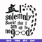 HRPT00030-I solemnly swear that I am up to no good svg, png, dxf, eps file HRPT00030.jpg