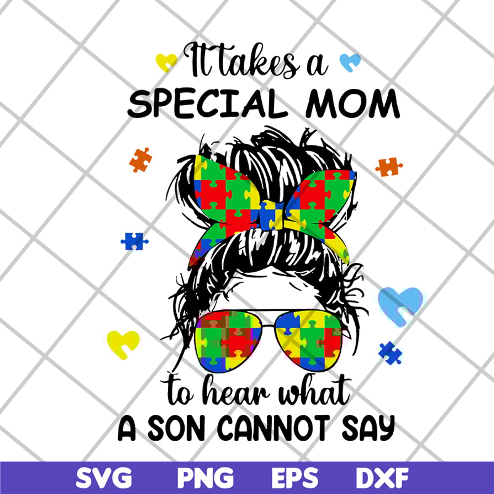 MTD04042118-It takes a special mom to hear what a child cannot say svg, Mother's day svg, eps, png, dxf digital file MTD04042118.jpg