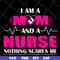 MTD04042121-I am a mom and a nurse nothing scares me svg, Mother's day svg, eps, png, dxf digital file MTD04042121.jpg