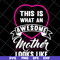 MTD04042134-This is what an awesome mother looks like svg, Mother's day svg, eps, png, dxf digital file MTD04042134.jpg