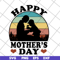 happy mother's day svg, mother's day svg, eps, png, dxf digital file mtd04042138
