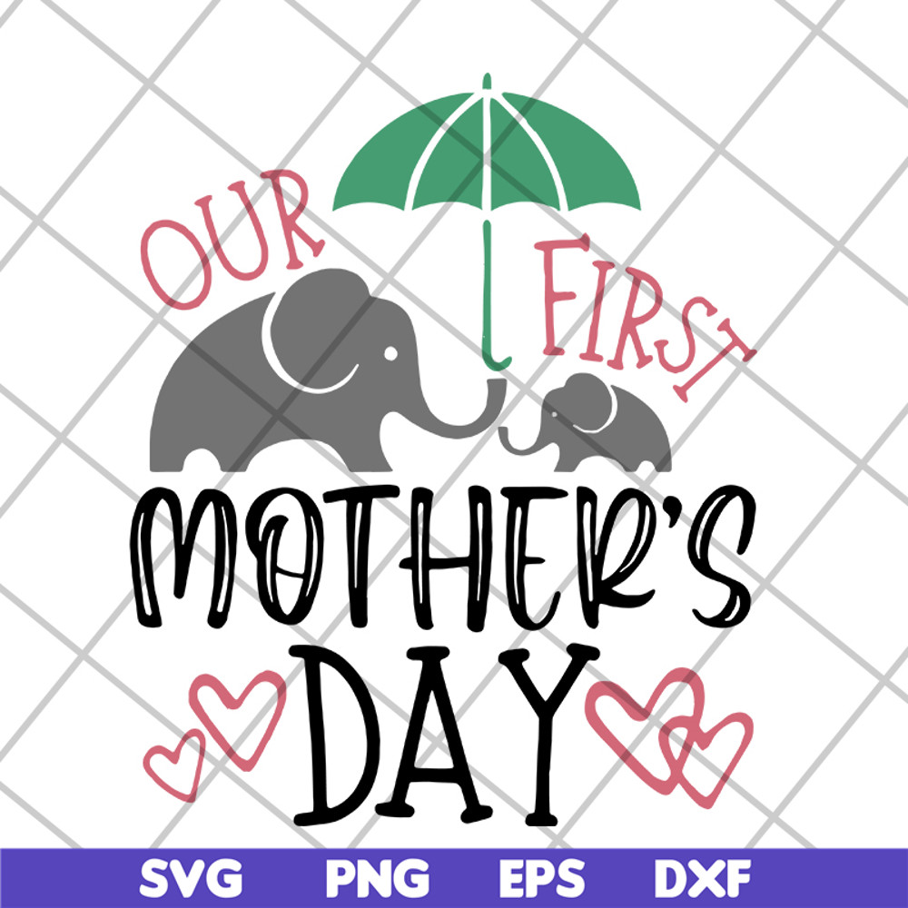 MTD04042145-Our first mother's day svg, Mother's day svg, eps, png, dxf digital file MTD04042145.jpg