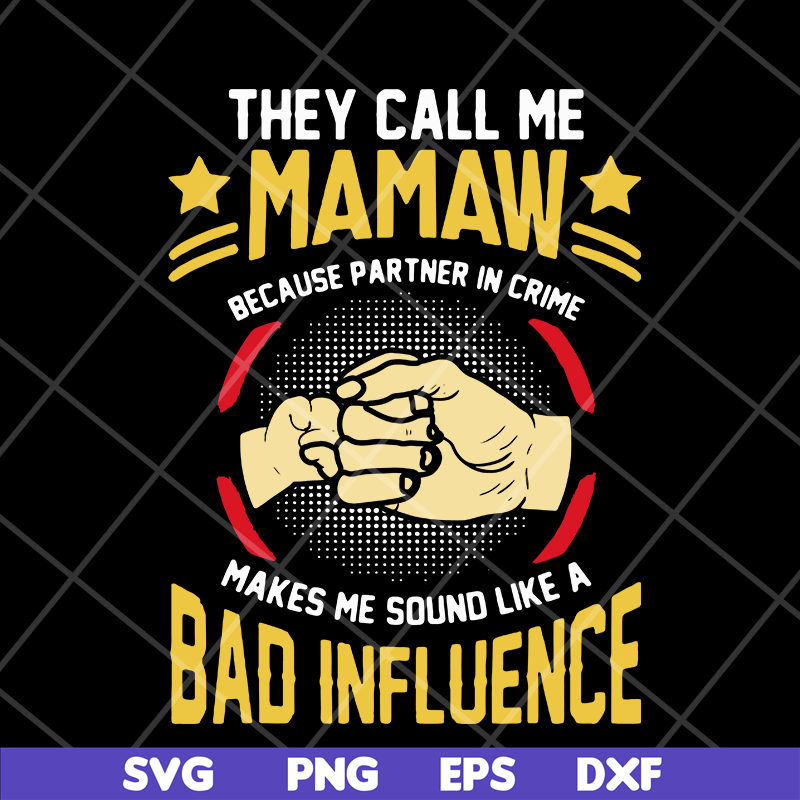 MTD05042104-They call me mamaw svg, Mother's day svg, eps, png, dxf digital file MTD05042104.jpg