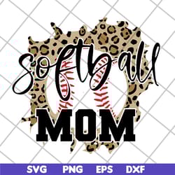 sofball mom svg, mother's day svg, eps, png, dxf digital file mtd05042109