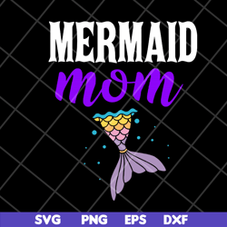 mermaid mom svg, mother's day svg, eps, png, dxf digital file mtd05042114