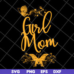 girl mom svg, mother's day svg, eps, png, dxf digital file mtd05042130