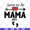 MTD05042142-Soon to be mama 2021 svg, Mother's day svg, eps, png, dxf digital file MTD05042142.jpg