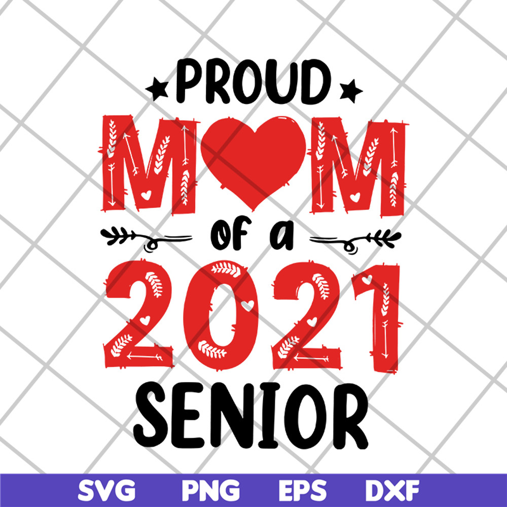 MTD10042103-proud mom of a 2021 senior svg, Mother's day svg, eps, png, dxf digital file MTD10042103.jpg