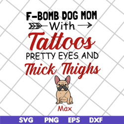 f bomb dog mom svg, mother's day svg, eps, png, dxf digital file mtd10042106