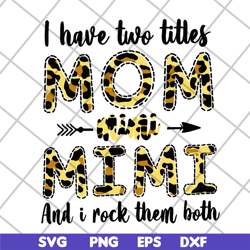 i have two titles mom mimi svg, mother's day svg, eps, png, dxf digital file mtd10042113