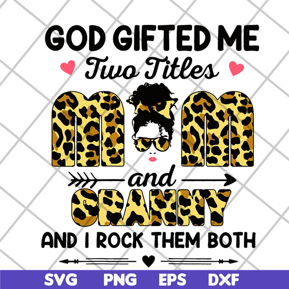 MTD13042132-God gifted me two titles mom and gramy svg, Mother's day svg, eps, png, dxf digital file MTD13042132.jpg