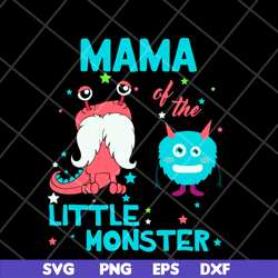 mama of the little monster svg, mother's day svg, eps, png, dxf digital file mtd15042130