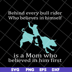 behind every bull svg, mother's day svg, eps, png, dxf digital file mtd15042133