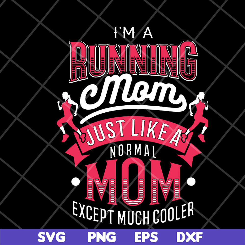 MTD16042104-I'm a running mom svg, Mother's day svg, eps, png, dxf digital file MTD16042104.jpg