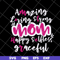 MTD16042125-Amazing loving strong mom svg, Mother's day svg, eps, png, dxf digital file MTD16042125.jpg