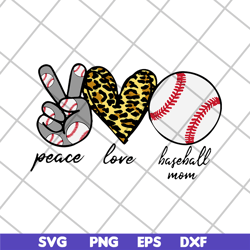 peace love mom baseball svg, mother's day svg, eps, png, dxf digital file mtd16042135