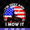 MTD16042143-I'm sexy and i mow it svg, Mother's day svg, eps, png, dxf digital file MTD16042143.jpg