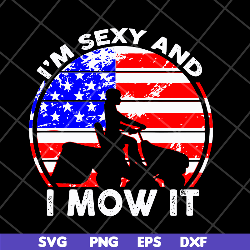 MTD16042143-I'm sexy and i mow it svg, Mother's day svg, eps, png, dxf digital file MTD16042143.jpg