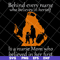 MTD22042107-Behind Every Nurse Who Believes In herself svg, Mother's day svg, eps, png, dxf digital file MTD22042107.jpg