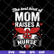 MTD22042113-The best kind of mom svg, Mother's day svg, eps, png, dxf digital file MTD22042113.jpg