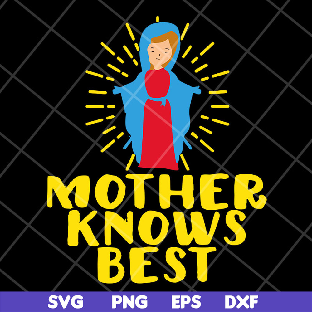 MTD22042130-Mother knows best svg, Mother's day svg, eps, png, dxf digital file MTD22042130.jpg